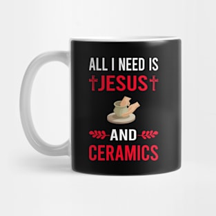 I Need Jesus And Ceramics Mug